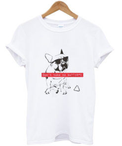Don't take no bullshit T-shirt