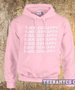 1-800-Be Happy Hoodie