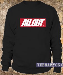 All Out sweatshirt