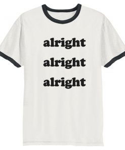 Alright t-shirt