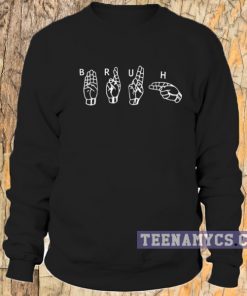 BRUH Hand Sign Sweatshirt
