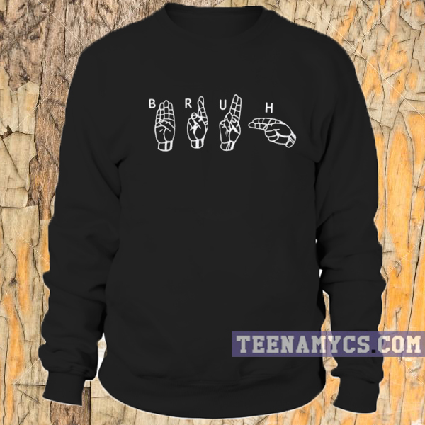 BRUH Hand Sign Sweatshirt