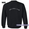 Bad Girls Club Sweatshirt