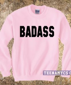 Badass Sweatshirt
