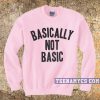 Basically Not Basic Sweatshirt