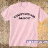 Beauty School Dropout t-shirt