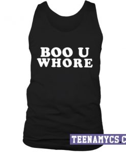 Boo u whore Tank top