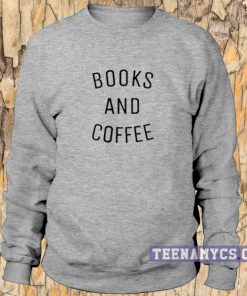 Books and Coffee Sweatshirt