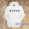 Bored Hoodie