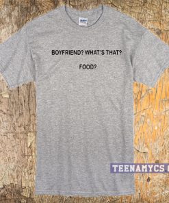 Boyfriend, what's that T-shirt