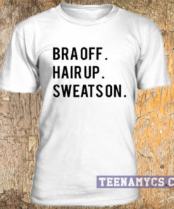 Bra off hair up t-shirt