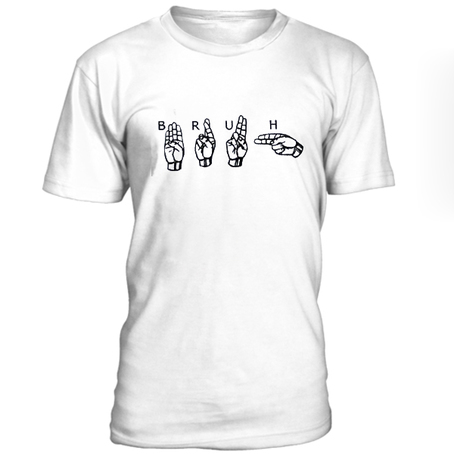 Bruh hand sign language t-shirt