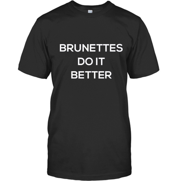 Brunettes Do it Better Tee