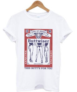 Buttwiser This Butt For You T-shirt