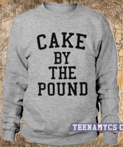 Cake by the pound Sweatshirt