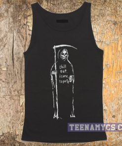 Chill out I came to party tank top