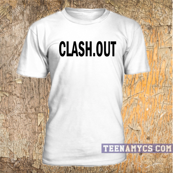 Clash Out T-Shirt