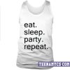 Eat sleep party repeat tank top