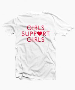 Girls support girls T-shirt