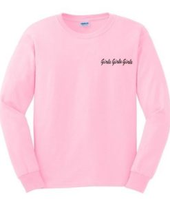 Girls girls girls Sweatshirr