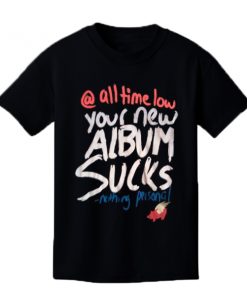 Glamour Kills All Time Low Your Album Sucks Nothing Personal t shirt