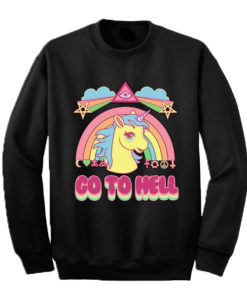 Go to hell unicorn rainbow Sweatshirt