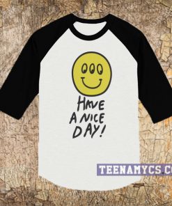Have a nice day raglan unisex T-shirt