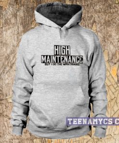 High Maintenance Hoodie