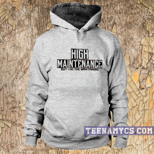 High Maintenance Hoodie