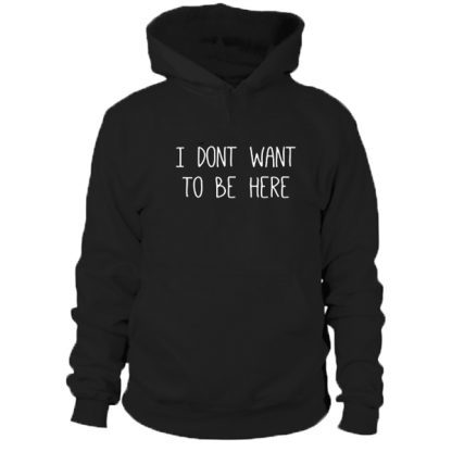 i dont want to be here shirt