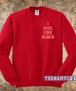 I feel like pablo Sweatshirt 2