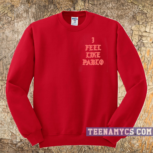 I feel like pablo Sweatshirt 2