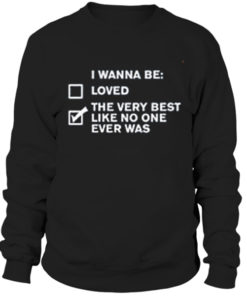 I wanna be sweatshirt