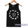 I'd rather wear flowers in my hair than diamonds around my neck Tanktop