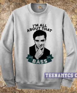 I'm All About That Bass Sweatshirt