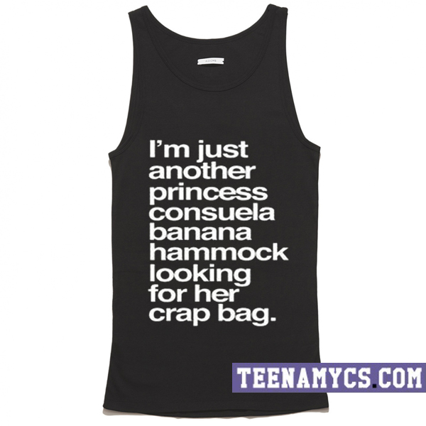 I'm just another princess consuela tank top