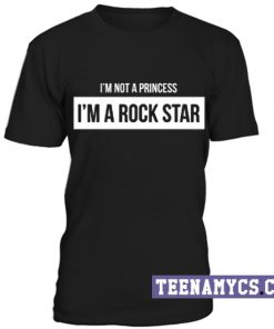 I'm not a princess I'm a Rock Star T-Shirt