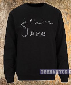 Je t'aime Jane Sweatshirt