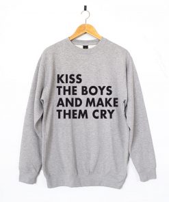 Kiss the boys and make them cry crewneck sweatshirt