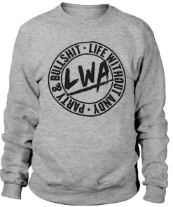 LWA Party & Bullshit Sweatshirt