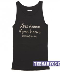 Less drama more karma tank top