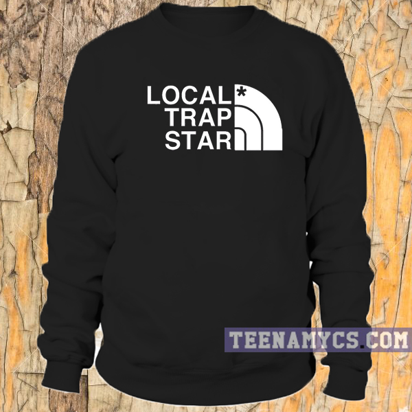 Local Trap Star Sweatshirt