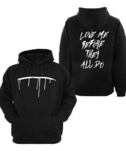 Love me before the all do pullover hoodie