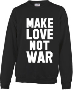Make Love Not War Vanessa Hudgens Sweatshirt