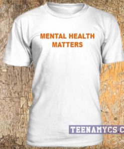 Mental Health Matters t-shirt