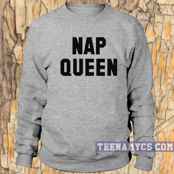 Nap Queen Sweatshirt