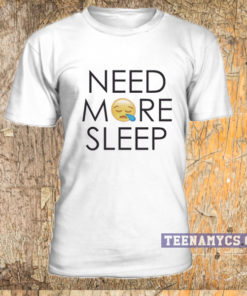 Need More Sleep, Tired Emoji T-shirt