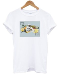 Need no man tshirt