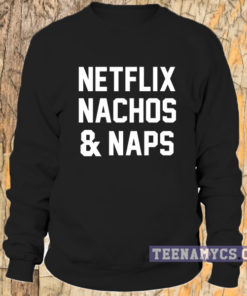 Netflix Nachos & Naps Sweatshirt