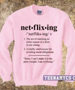 Netflixing Sweatshirt